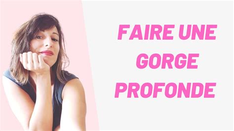 gorges profondes|Conseils pour faire UNE GORGE PROFONDE !